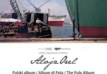 Alojz Orel: Pulski album / Album di Pola / The Pula Album