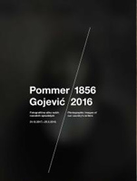 Pommer 1856, Gojević 2016 : fotografične slike naših narodnih spisateljah = Pommer 1856, Gojević 2016 : photographic images of our country’s writers, 2017 