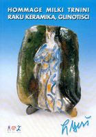 Ljerka Njerš : Hommage Milki Trnini : Raku keramika, glinotisci, 2001 