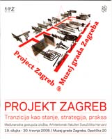 Projekt Zagreb : Tranzicija kao stanje, strategija, praksa, 2008 