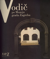 Vodič po Muzeju grada Zagreba, 2005 
