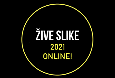 ŽIVE SLIKE 2021.- ONLINE!