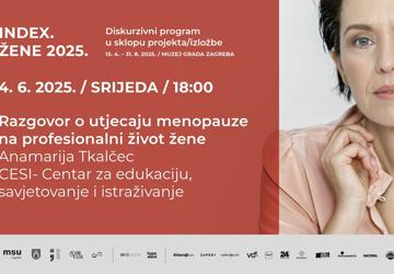 Diskurzivni program “Razgovor o utjecaju menopauze na profesionalni život žene” u sklopu projekta / izložbe INDEX.ŽENE