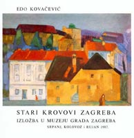 Edo Kovačević : Stari krovovi Zagreba, 1987 