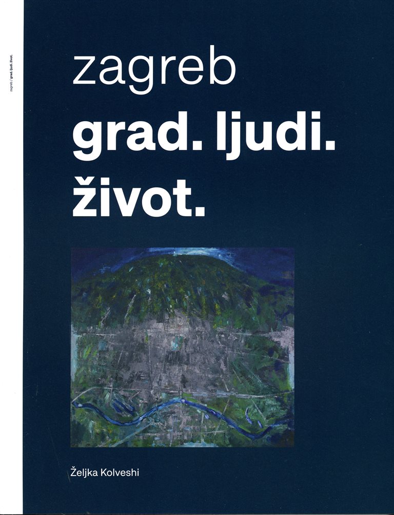 Zagreb / Grad. Ljudi. Život, 2021.